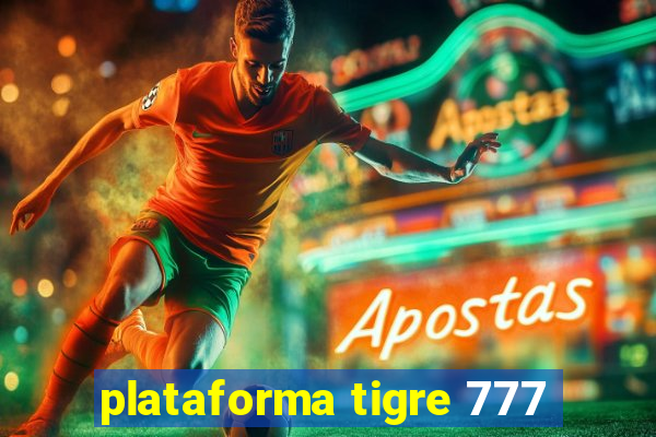 plataforma tigre 777