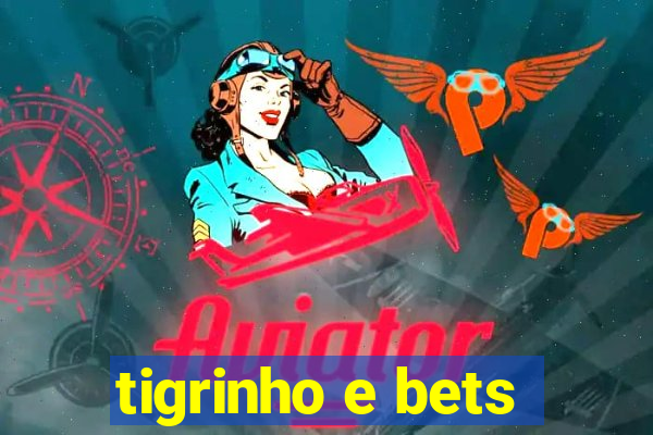 tigrinho e bets