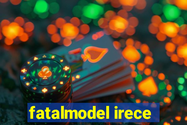 fatalmodel irece