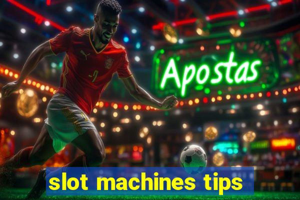 slot machines tips