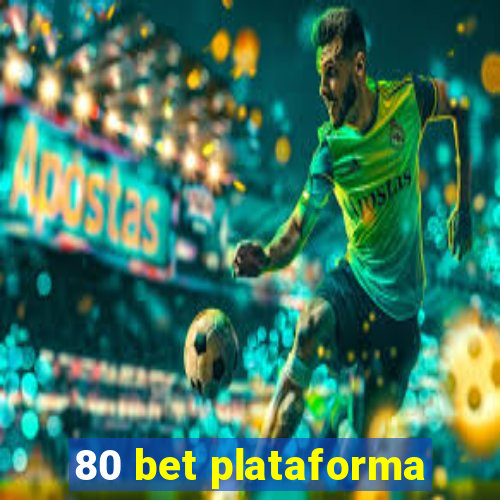 80 bet plataforma