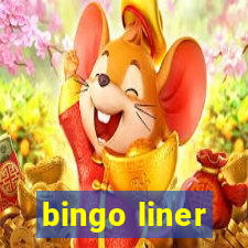 bingo liner