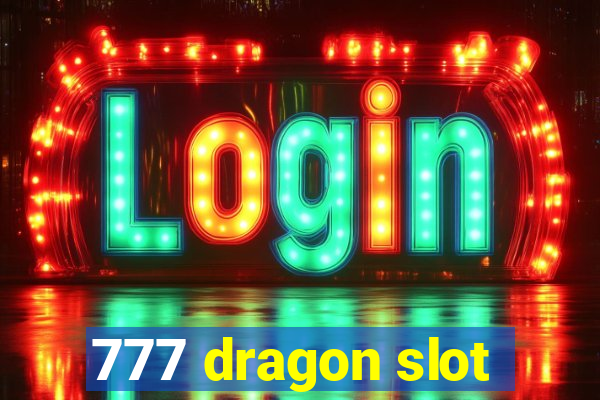 777 dragon slot