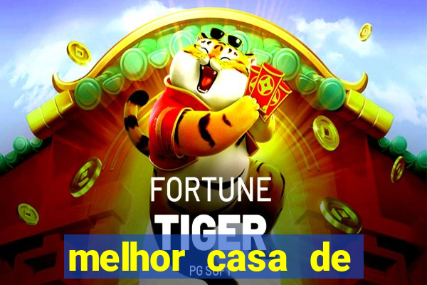 melhor casa de aposta fortune tiger