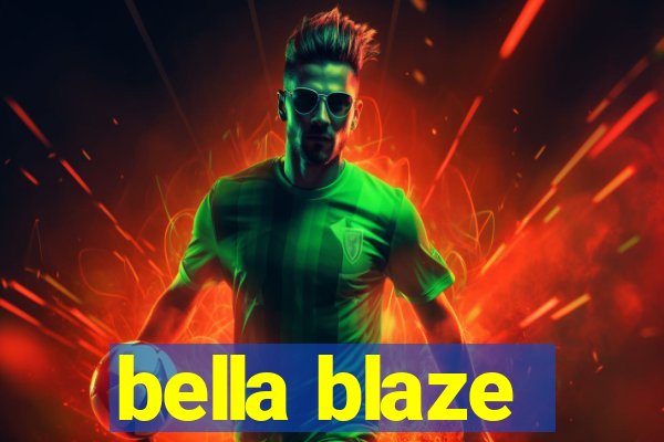 bella blaze