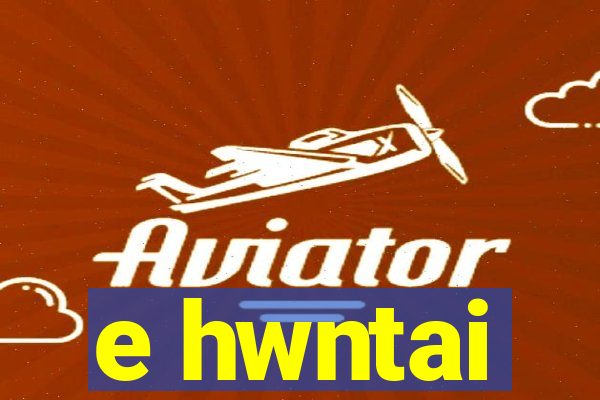 e hwntai