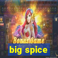 big spice