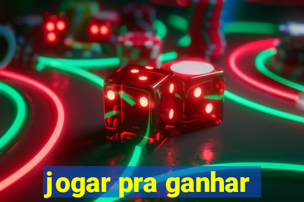 jogar pra ganhar