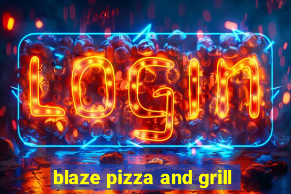 blaze pizza and grill