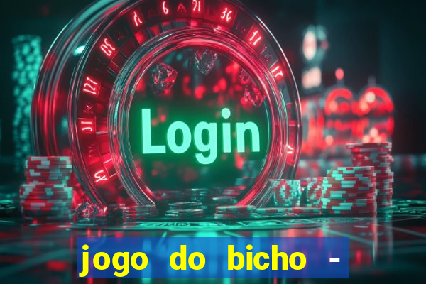 jogo do bicho - grátis online