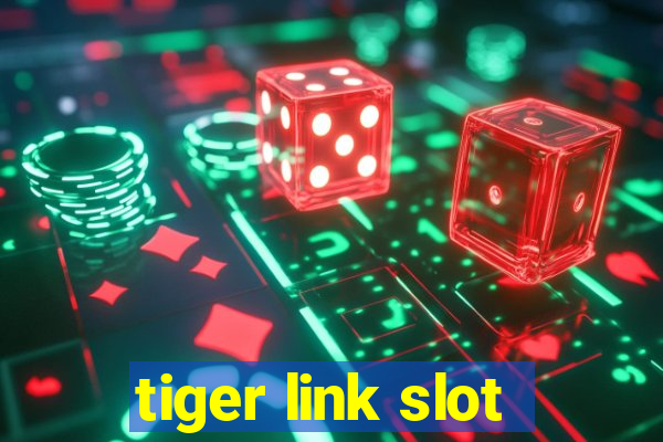 tiger link slot