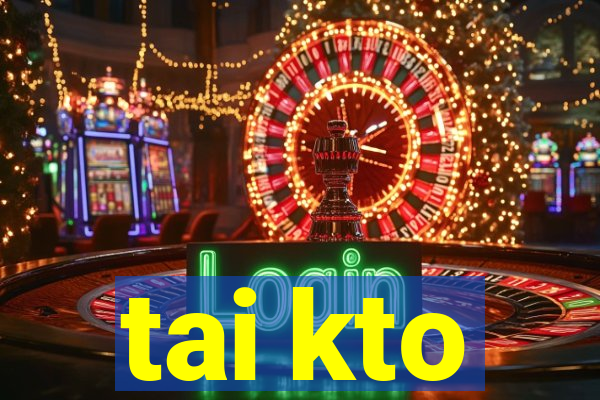 tai kto