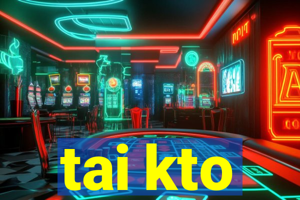 tai kto