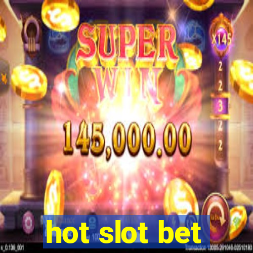 hot slot bet