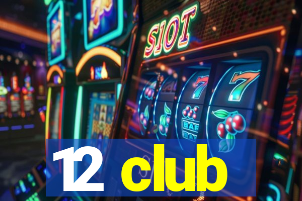 12 club