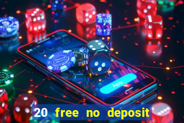 20 free no deposit casino 2017