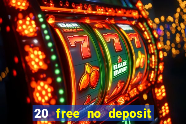 20 free no deposit casino 2017