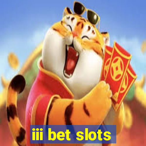 iii bet slots