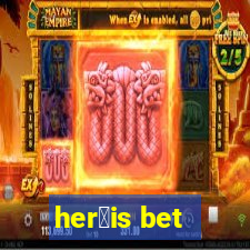 her贸is bet