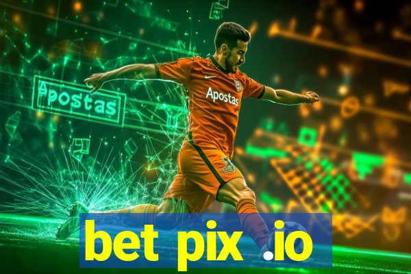 bet pix .io