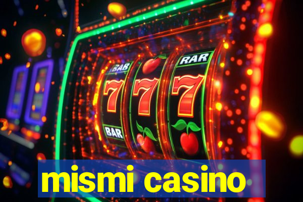 mismi casino