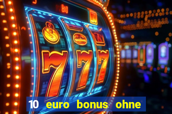 10 euro bonus ohne einzahlung casino 2024