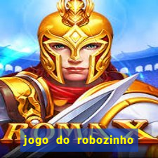 jogo do robozinho para ganhar dinheiro