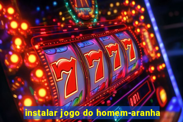 instalar jogo do homem-aranha