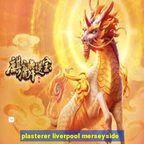 plasterer liverpool merseyside