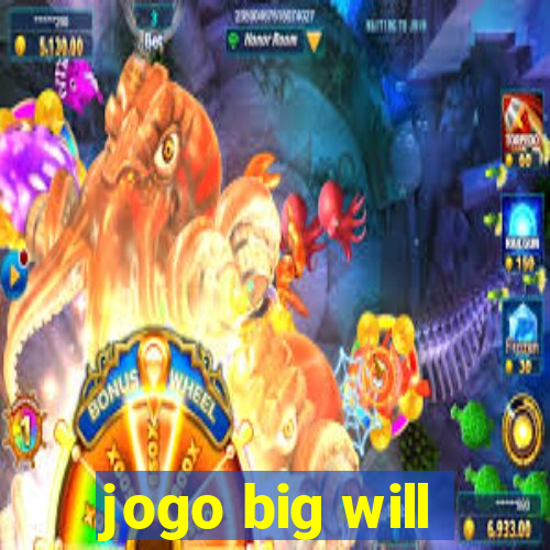 jogo big will