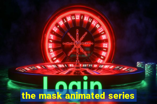 the mask animated series