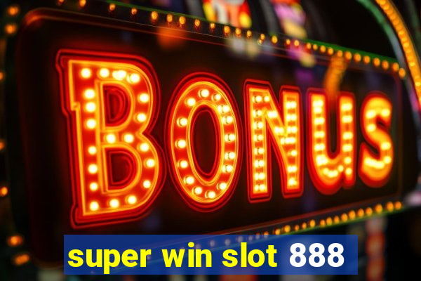 super win slot 888