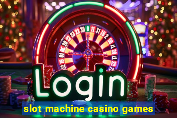 slot machine casino games