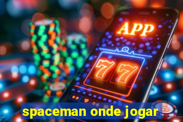 spaceman onde jogar