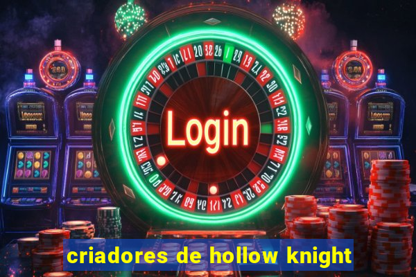 criadores de hollow knight