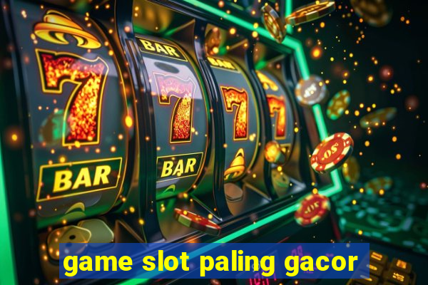 game slot paling gacor