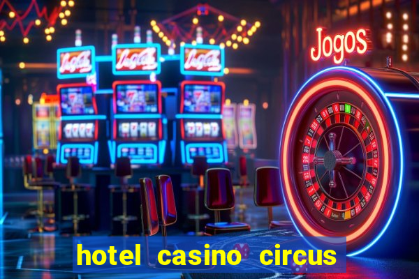 hotel casino circus circus las vegas