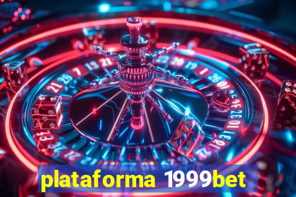 plataforma 1999bet