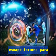 escape fortuna para fan 160