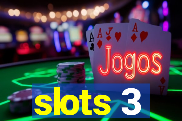 slots 3