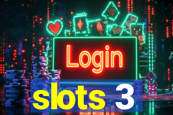 slots 3