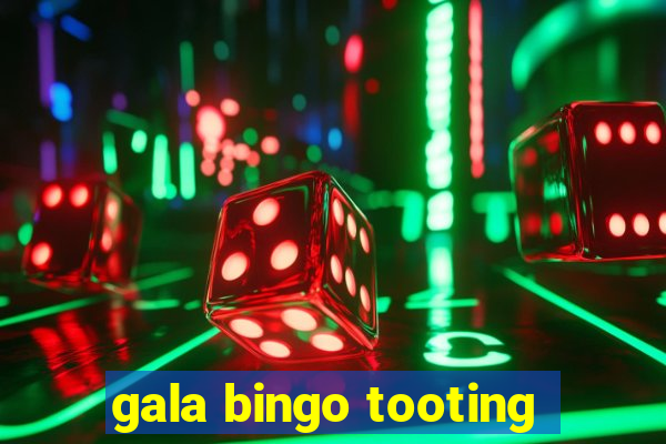 gala bingo tooting