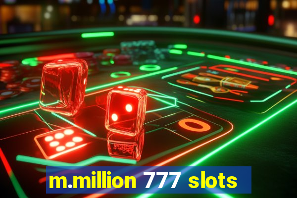 m.million 777 slots