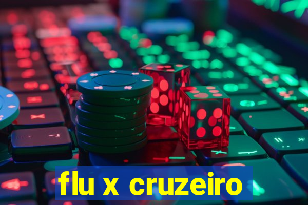 flu x cruzeiro