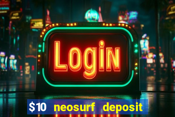 $10 neosurf deposit casinos australia