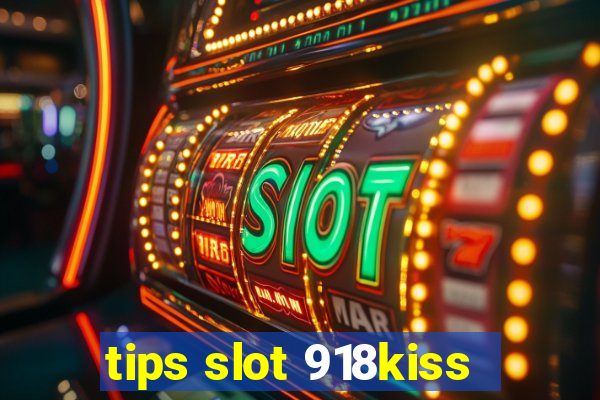 tips slot 918kiss