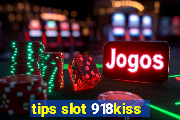 tips slot 918kiss