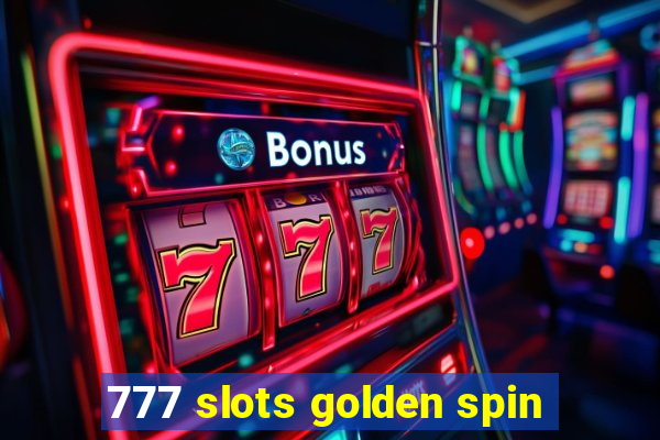 777 slots golden spin