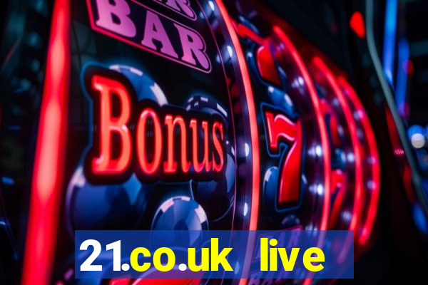 21.co.uk live casino offer