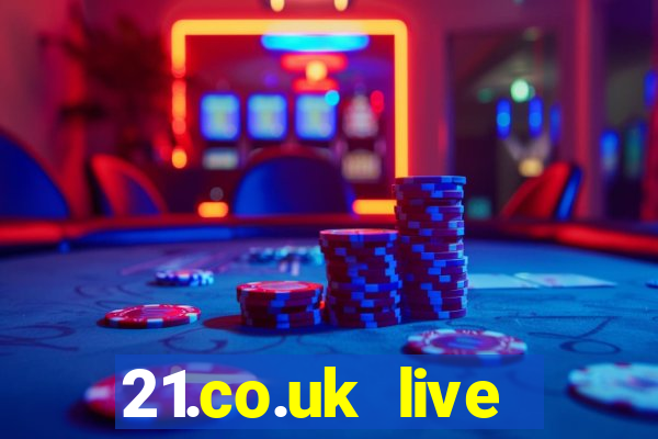 21.co.uk live casino offer